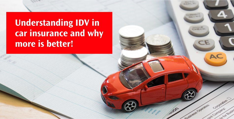 Understanding IDV in car insurance and why more is better!