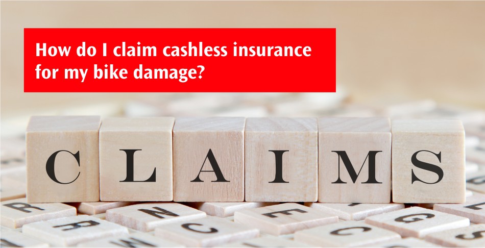 How do I claim cashless insurance for my bike damage How do I claim cashless insurance for my bike damage