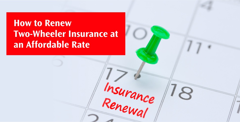 How to Renew Two-Wheeler Insurance at an Affordable Rate