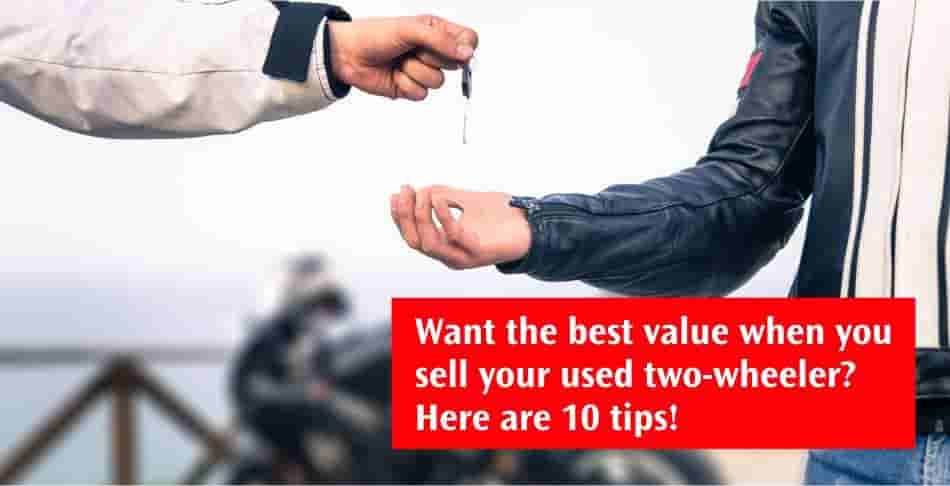 Want the best value when you sell your used two-wheeler. Here are 10 tips