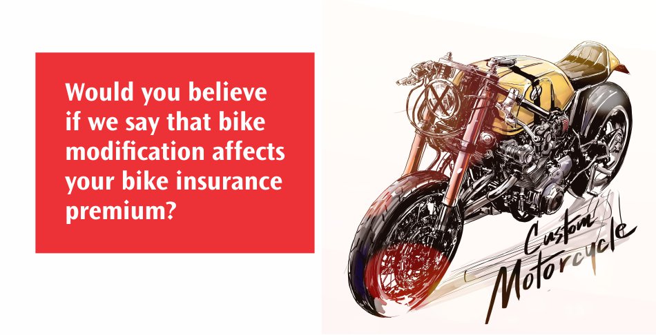 Would you believe if we say that bike modification affects your bike insurance premium