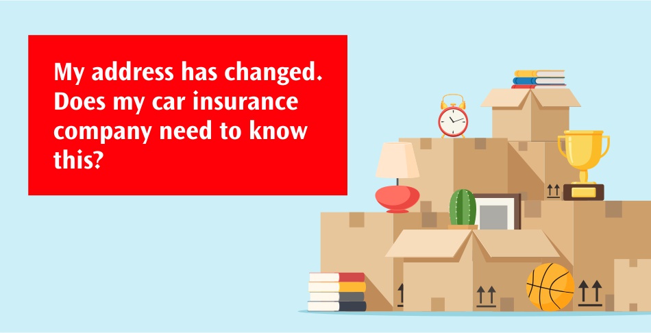 My address has changed. Does my car insurance company need to know this