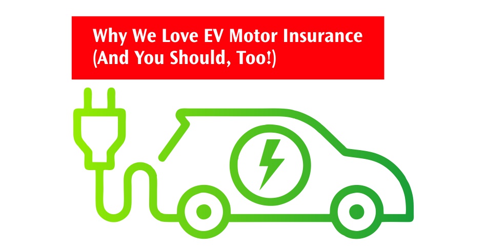 Why we love EV Motor Insurance (And you should, too)