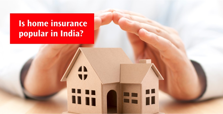 Is Home Insurance Popular in India?