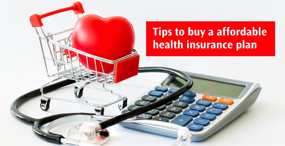 Tips to buy a affordable health insurance plan