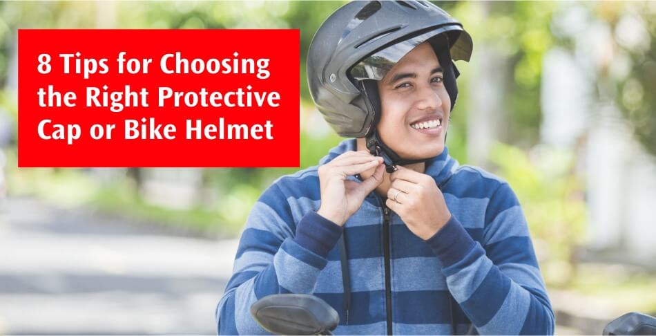 8 Tips for Choosing the Right Protective Cap or Bike Helmet