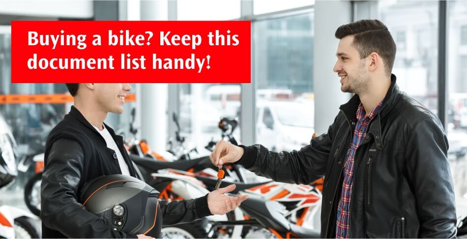 Buying a bike Keep this document list handy - Bike insurance