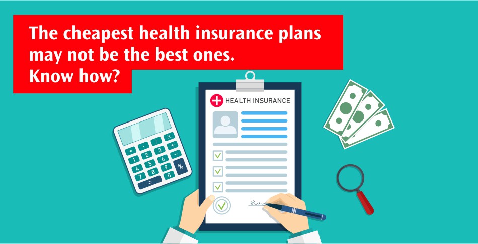 The Cheapest Health Insurance Plans May Not Be the Best Ones. Know How?