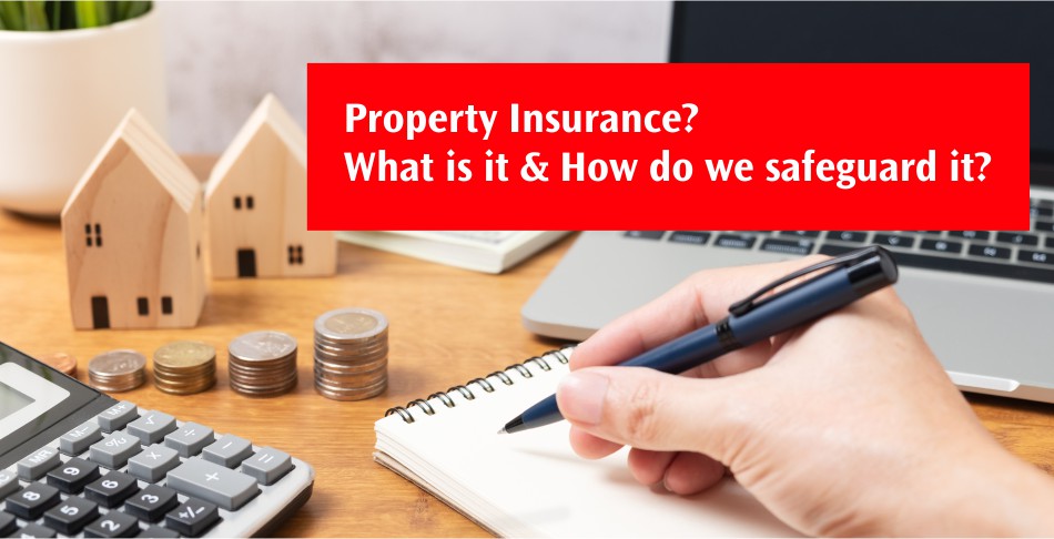 Property Insurance - What Is It & How Do We Safeguard It?